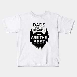 Dads with Beards are the Best t-shirt Kids T-Shirt